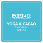 COCOA & YOGA 2 workshops 120 CAD