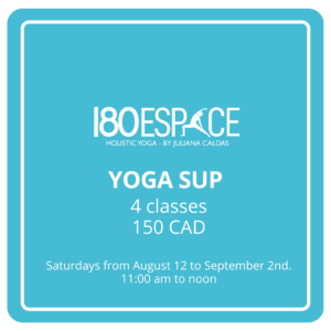 YOGA SUP 150 CAD x4 Saturday 11:00 am to noon