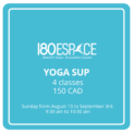 YOGA SUP 150 CAD x4 Sunday 9:30 am to 10:30 am