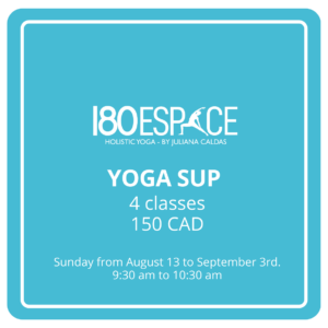 YOGA SUP 150 CAD x4 Sunday 9:30 am to 10:30 am