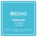 YOGA SUP 150 CAD x4 Saturday 9:30 am to 10:30 am