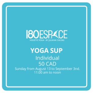 YOGA SUP 50 CAD 1 Sunday 9:30 am to 10:30 am